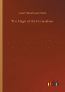 The Magic of the Horse-shoe