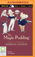 The Magic Pudding: Being the Adventures of Bunyip Bluegum and His Friends