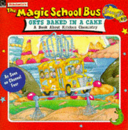 The Magic School Bus Gets Baked in a Cake - Cole, Joanna