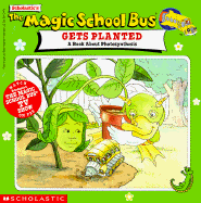 The Magic School Bus Gets Planted: A Book about Photosynthesis