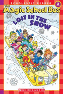 The Magic School Bus: Lost in the Snow - Cole, Joanna, and Degen, Bruce (Illustrator), and Bracken, Carolyn (Illustrator)