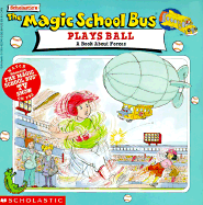 The Magic School Bus Plays Ball: A Book about Forces - Cole, Joanna, and Krulik, Nancy
