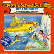 The Magic School Bus Ups and Downs: A Book about Floating and Sinking