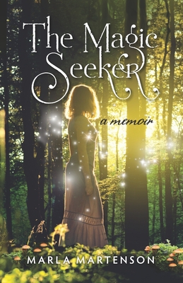 The Magic Seeker - Martenson, Marla