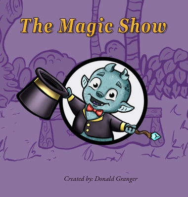 The Magic Show - Granger, Donald D