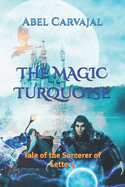 The Magic Turquoise: Tale of the Sorcerer of Letters