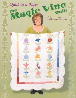 The Magic Vine Quilt - Burns, Eleanor