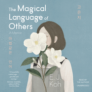 The Magical Language of Others Lib/E: A Memoir