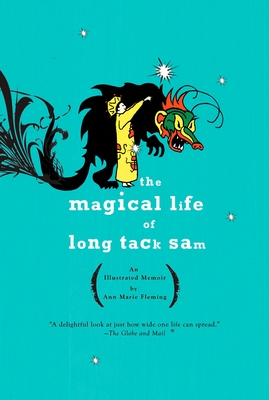 The Magical Life of Long Tack Sam: An Illustrated Memoir - Fleming, Ann Marie