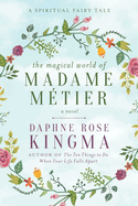 The Magical World of Madame Mtier: A Spiritual Fairy Tale