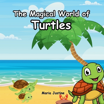 The Magical World of Turtles - Justine, Maria