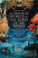 The Magical Worlds of Lord of the Rings: The Amazing Myths, Legends and Facts Behind the Masterpiece - Colbert, David