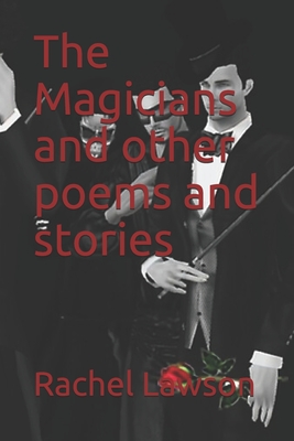 The Magicians and other poems and stories - Lawson, Rachel