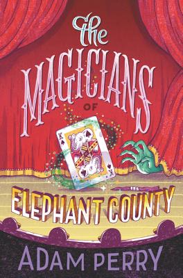 The Magicians of Elephant County - 