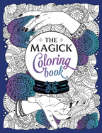 The Magick Colouring Book: A Spellbinding Journey of Colour and Creativity