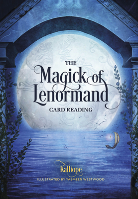 The Magick of Lenormand Card Reading - Haratsidis, Kalliope