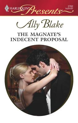 The Magnate's Indecent Proposal - Blake, Ally