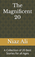 The Magnificent 20: A Collection of 20 Best Stories for all Ages