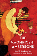 The Magnificent Ambersons (Warbler Classics Annotated Edition)
