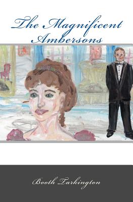 The Magnificent Ambersons - Knauss, Christopher (Introduction by), and Tarkington, Booth