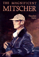 The Magnificent Mitscher - Taylor, Theodore, III, and Barlow, Jeffrey G (Introduction by)