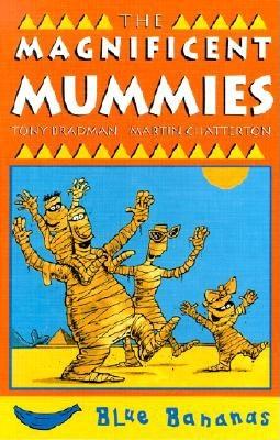 The Magnificent Mummies - Bradman, Tony