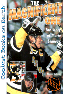 The Magnificent One: The Story of Mario LeMieux: The Story of Mario LeMieux