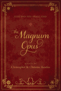 The Magnum Opus: Seek and You Shall Find