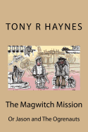 The Magwitch Mission: Or Jason and the Ogrenauts