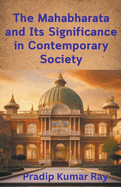 The Mahabharata and Its Significance in Contemporary Society