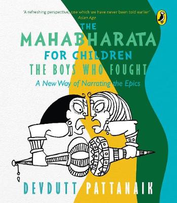 The Mahabharata for Children: The Boys Who Fought - Pattanaik, Devdutt