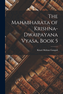 The Mahabharata of Krishna-Dwaipayana Vyasa, Book 5