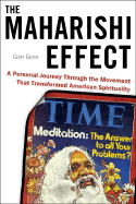 The Maharishi Effect: A Personal Journey Through the Movement That Transformed American Spirituality