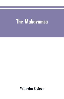 The Mahavamsa: The great chronicle of Ceylon - Geiger, Wilhelm