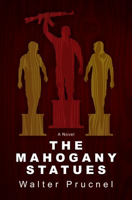 The Mahogany Statues - Prucnel, Walter