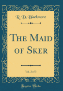 The Maid of Sker, Vol. 2 of 3 (Classic Reprint)