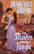The Maiden and Her Knight - Moore, Margaret