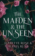 The Maiden & The Unseen: A Hades & Persephone Retelling