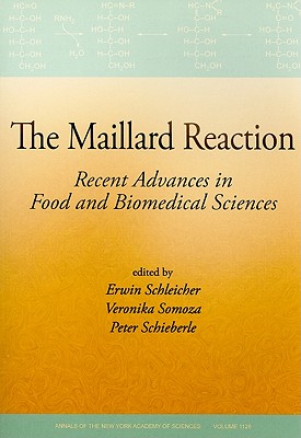 The Maillard Reaction: Recent Advances in Food and Biomedical Sciences - Schleicher, Erwin (Editor), and Schieberle, Peter (Editor), and Hoffmann, Thomas, PhD (Editor)