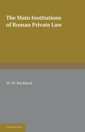 The Main Institutions of Roman Private Law