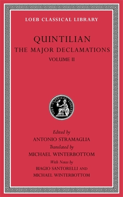 The Major Declamations, Volume II - Quintilian, and Stramaglia, Antonio (Editor), and Winterbottom, Michael (Notes by)