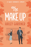 The Make Up: A Sweet Romantic Comedy (Falling for Franklin Series Book 2)