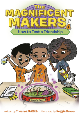 The Maker Maze #1: How To Test a Friendship - Griffith, Theanne