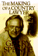 The Making of a Country Lawyer - Spence, Gerry L