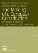 The Making of a European Constitution: Dynamics and Limits of the Convention Experience