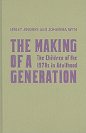 The Making of a Generation: The Children of the 1970s in Adulthood