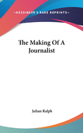 The Making Of A Journalist