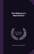 The Making of a Marchioness