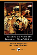 The Making of a Nation: The Beginnings of Israel's History (Dodo Press)