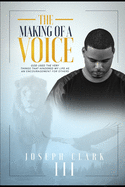 The Making of a Voice: God Used the Very Things That Hindered My Life as an Encouragement for Others